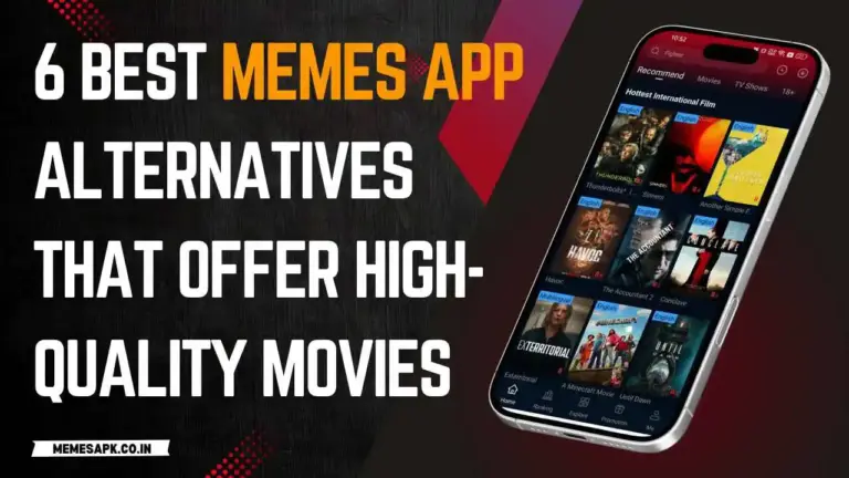 6 Best Memes App Alternatives That Offer High-Quality Movies